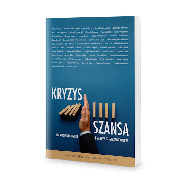 „Kryzys szansa. Jak rozwinąć siebie i biznes w czasach zawieruchy?”  to strzał w dziesiątkę.